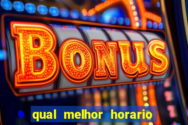 qual melhor horario para jogar pixbet